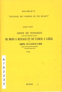 Documents "histoire des chemins de fer". Guide du voyageur sur les chemins de fer de Mons à Manage et de Namur à Liège.